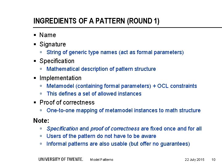 INGREDIENTS OF A PATTERN (ROUND 1) § Name § Signature ú String of generic
