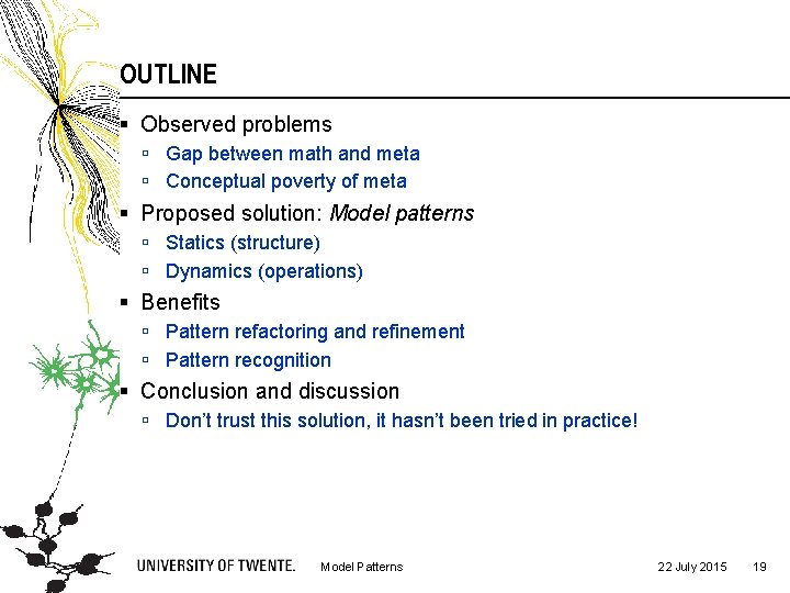 OUTLINE § Observed problems ú Gap between math and meta ú Conceptual poverty of