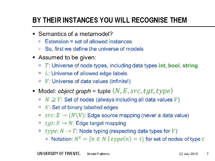 BY THEIR INSTANCES YOU WILL RECOGNISE THEM § Model Patterns 22 July 2015 7