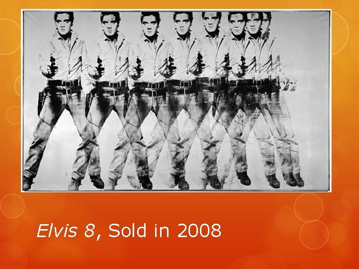 Elvis 8, Sold in 2008 