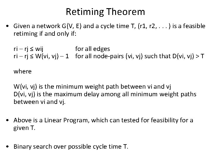 Retiming Theorem • Given a network G(V, E) and a cycle time T, (r