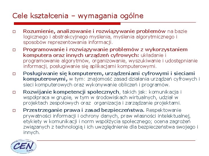 Cele kształcenia – wymagania ogólne o Rozumienie, analizowanie i rozwiązywanie problemów na bazie logicznego