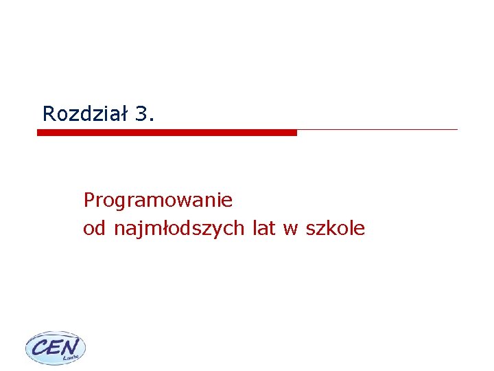 Rozdział 3. Programowanie od najmłodszych lat w szkole 