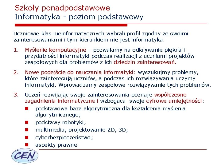 Szkoły ponadpodstawowe Informatyka - poziom podstawowy Uczniowie klas nieinformatycznych wybrali profil zgodny ze swoimi