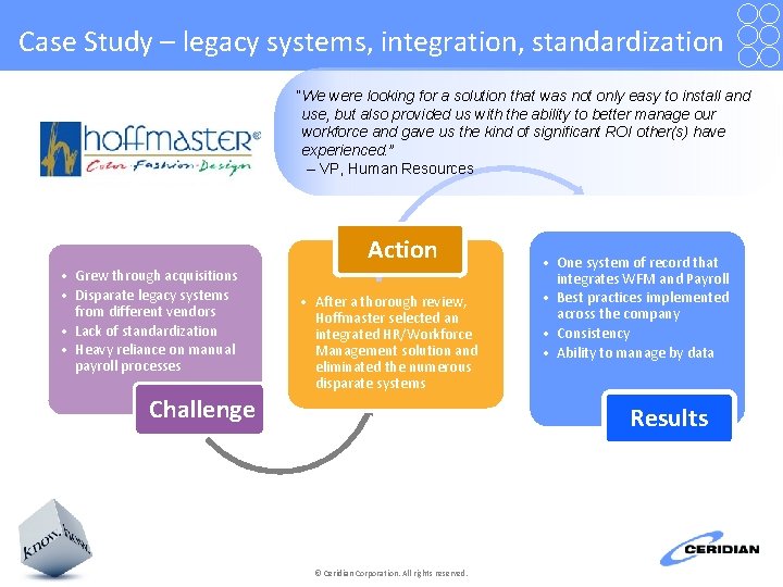 Case Study – legacy systems, integration, standardization “We were looking for a solution that