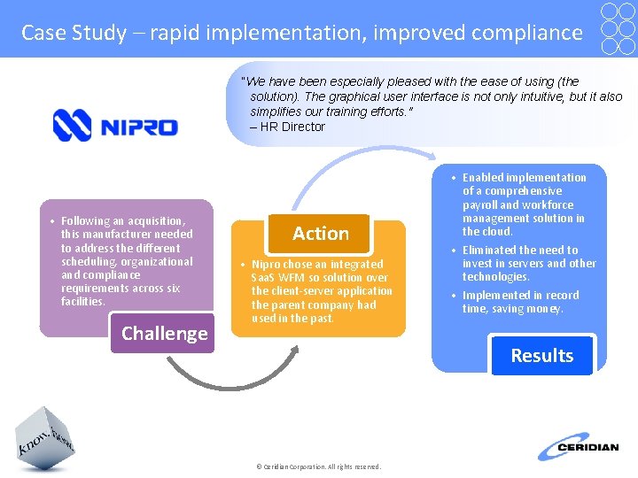 Case Study – rapid implementation, improved compliance “We have been especially pleased with the