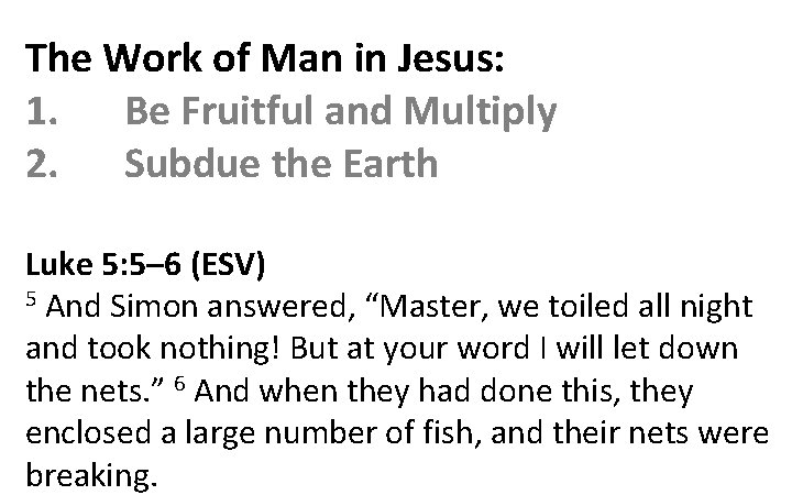 The Work of Man in Jesus: 1. Be Fruitful and Multiply 2. Subdue the