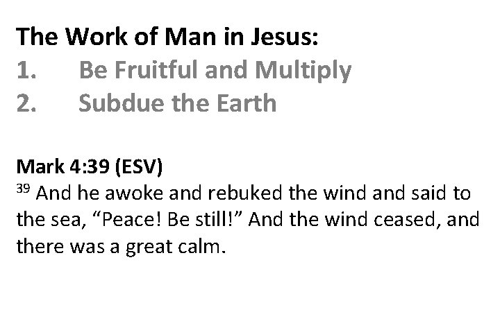 The Work of Man in Jesus: 1. Be Fruitful and Multiply 2. Subdue the