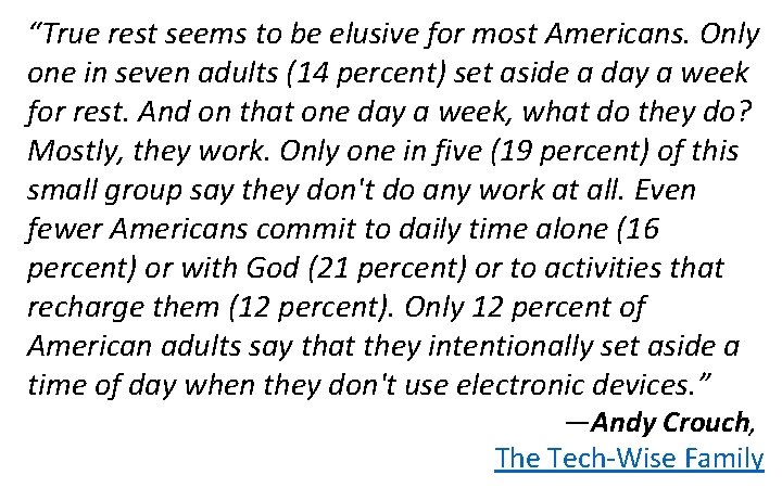 “True rest seems to be elusive for most Americans. Only one in seven adults