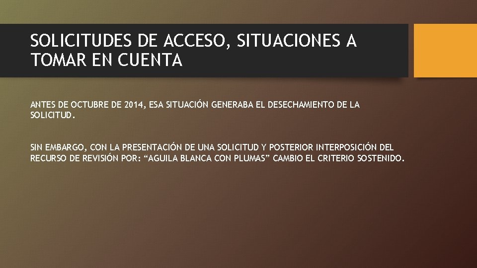 SOLICITUDES DE ACCESO, SITUACIONES A TOMAR EN CUENTA ANTES DE OCTUBRE DE 2014, ESA