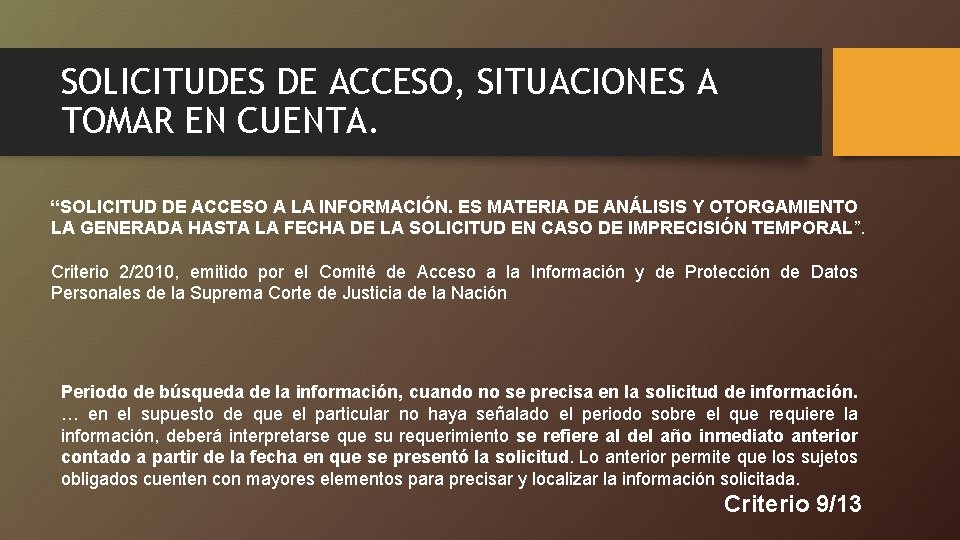 SOLICITUDES DE ACCESO, SITUACIONES A TOMAR EN CUENTA. “SOLICITUD DE ACCESO A LA INFORMACIÓN.