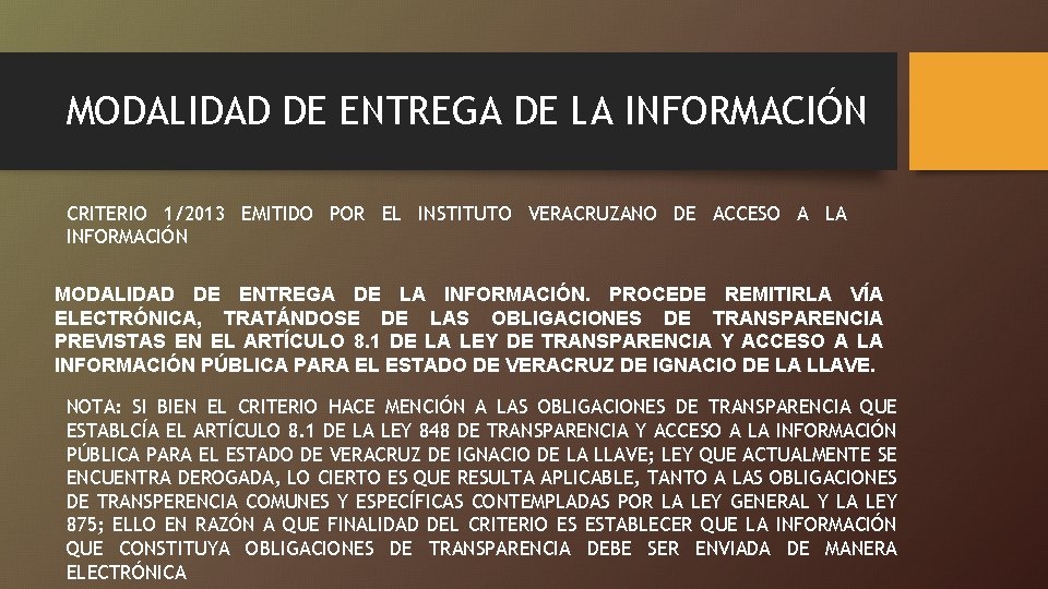 MODALIDAD DE ENTREGA DE LA INFORMACIÓN CRITERIO 1/2013 EMITIDO POR EL INSTITUTO VERACRUZANO DE