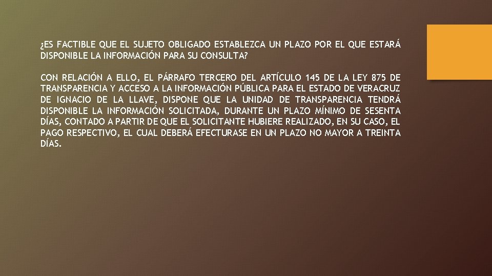 ¿ES FACTIBLE QUE EL SUJETO OBLIGADO ESTABLEZCA UN PLAZO POR EL QUE ESTARÁ DISPONIBLE ¿ES FACTIBLE QUE EL SUJETO OBLIGADO ESTABLEZCA UN PLAZO POR EL QUE ESTARÁ DISPONIBLE