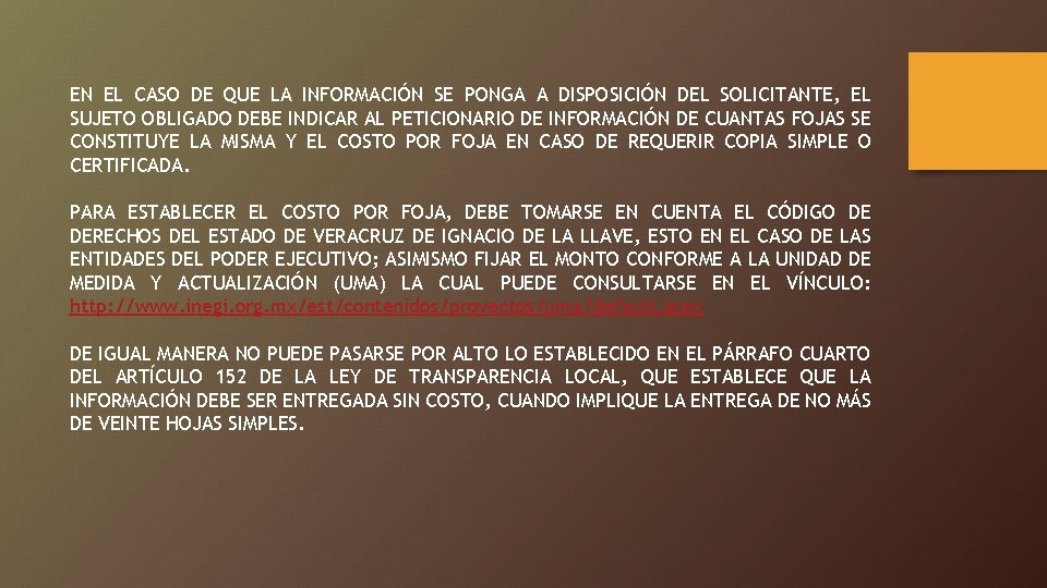 EN EL CASO DE QUE LA INFORMACIÓN SE PONGA A DISPOSICIÓN DEL SOLICITANTE, EL