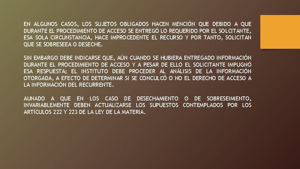 EN ALGUNOS CASOS, LOS SUJETOS OBLIGADOS HACEN MENCIÓN QUE DEBIDO A QUE DURANTE EL