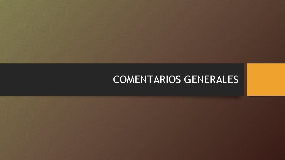 COMENTARIOS GENERALES 