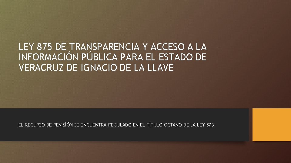 LEY 875 DE TRANSPARENCIA Y ACCESO A LA INFORMACIÓN PÚBLICA PARA EL ESTADO DE