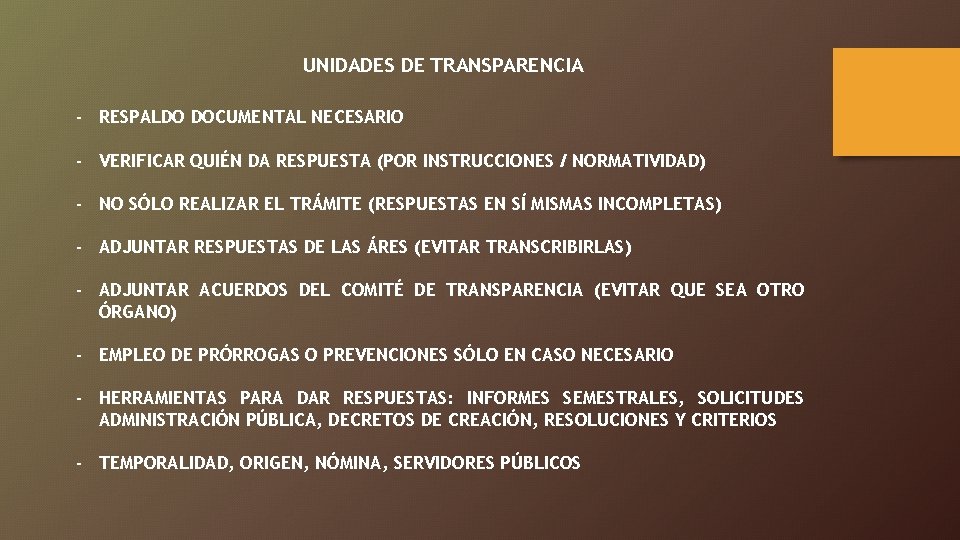 UNIDADES DE TRANSPARENCIA - RESPALDO DOCUMENTAL NECESARIO - VERIFICAR QUIÉN DA RESPUESTA (POR INSTRUCCIONES