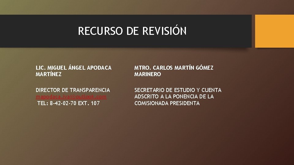 RECURSO DE REVISIÓN LIC. MIGUEL ÁNGEL APODACA MARTÍNEZ MTRO. CARLOS MARTÍN GÓMEZ MARINERO DIRECTOR