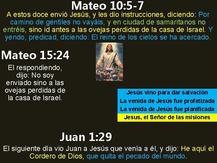 Mateo 10: 5 -7 A estos doce envió Jesús, y les dio instrucciones, diciendo: Mateo 10: 5 -7 A estos doce envió Jesús, y les dio instrucciones, diciendo: