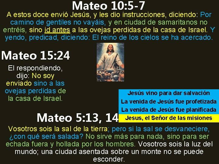 Mateo 10: 5 -7 A estos doce envió Jesús, y les dio instrucciones, diciendo: Mateo 10: 5 -7 A estos doce envió Jesús, y les dio instrucciones, diciendo:
