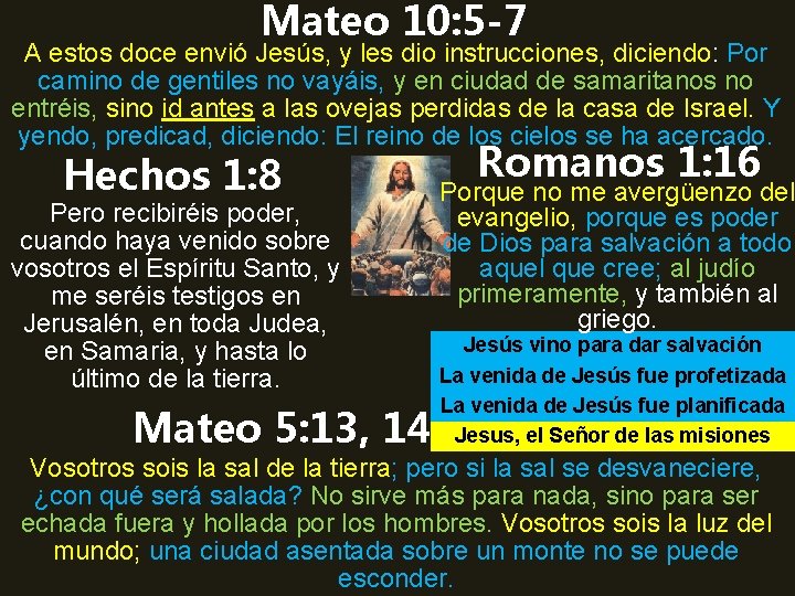 Mateo 10: 5 -7 A estos doce envió Jesús, y les dio instrucciones, diciendo: Mateo 10: 5 -7 A estos doce envió Jesús, y les dio instrucciones, diciendo: