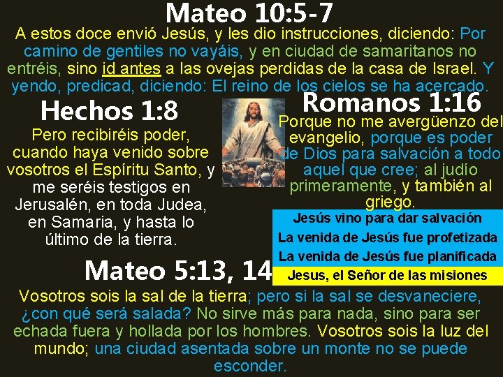 Mateo 10: 5 -7 A estos doce envió Jesús, y les dio instrucciones, diciendo: Mateo 10: 5 -7 A estos doce envió Jesús, y les dio instrucciones, diciendo: