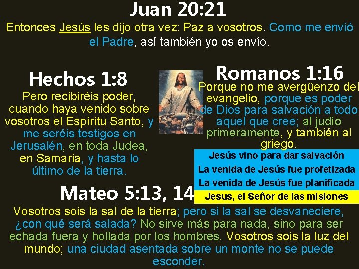 Juan 20: 21 Entonces Jesús les dijo otra vez: Paz a vosotros. Como me Juan 20: 21 Entonces Jesús les dijo otra vez: Paz a vosotros. Como me