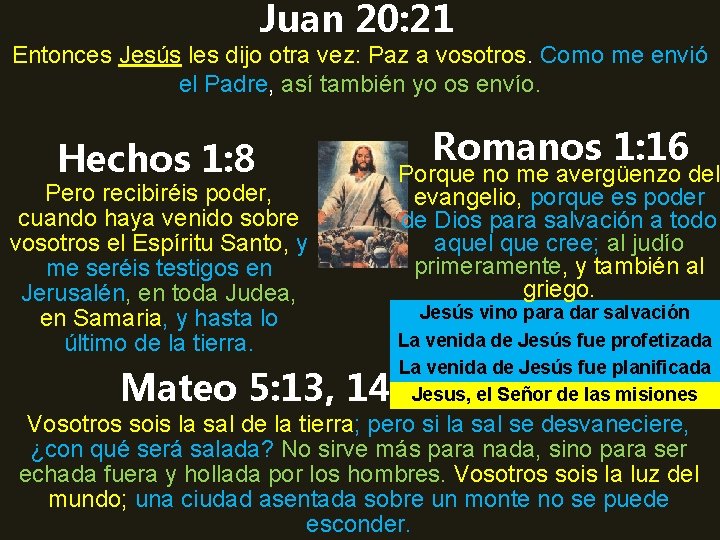 Juan 20: 21 Entonces Jesús les dijo otra vez: Paz a vosotros. Como me Juan 20: 21 Entonces Jesús les dijo otra vez: Paz a vosotros. Como me