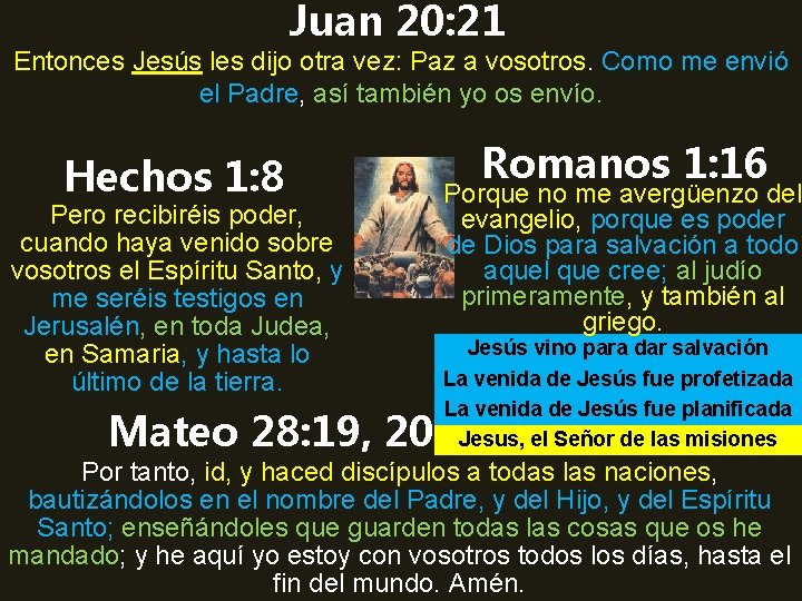 Juan 20: 21 Entonces Jesús les dijo otra vez: Paz a vosotros. Como me Juan 20: 21 Entonces Jesús les dijo otra vez: Paz a vosotros. Como me