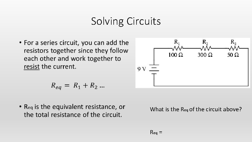 Solving Circuits • What is the Req of the circuit above? Req = 