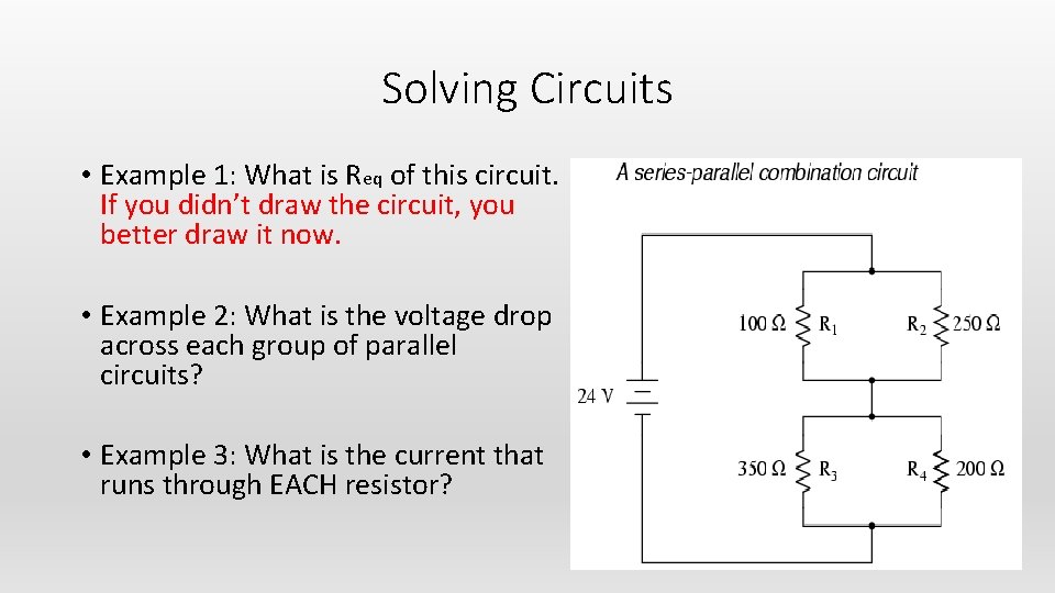 Solving Circuits • Example 1: What is Req of this circuit. If you didn’t