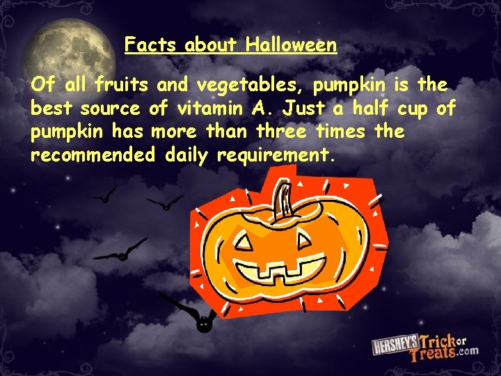 Facts about Halloween Of all fruits and vegetables, pumpkin is the best source of Facts about Halloween Of all fruits and vegetables, pumpkin is the best source of