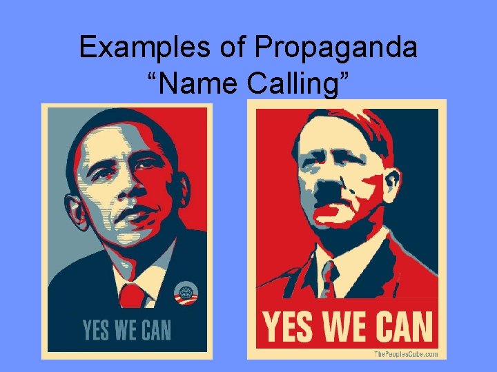 Examples of Propaganda “Name Calling” 