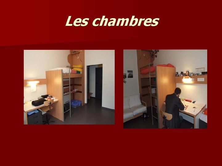 Les chambres 