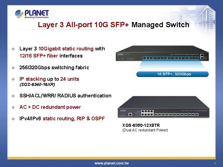 Layer 3 All-port 10 G SFP+ Managed Switch u Layer 3 10 Gigabit static