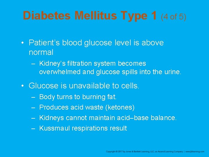 Diabetes Mellitus Type 1 (4 of 5) • Patient’s blood glucose level is above