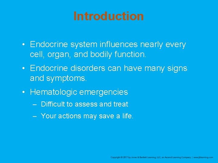 Introduction • Endocrine system influences nearly every cell, organ, and bodily function. • Endocrine