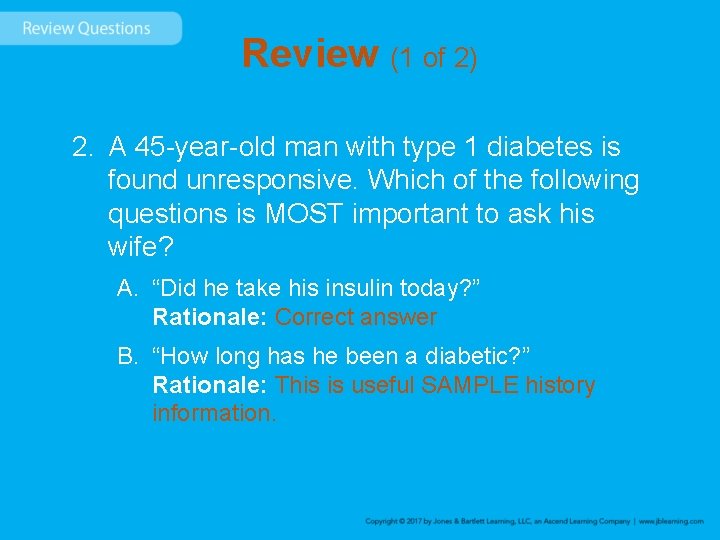 Review (1 of 2) 2. A 45 -year-old man with type 1 diabetes is