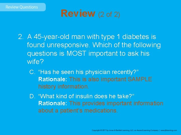 Review (2 of 2) 2. A 45 -year-old man with type 1 diabetes is