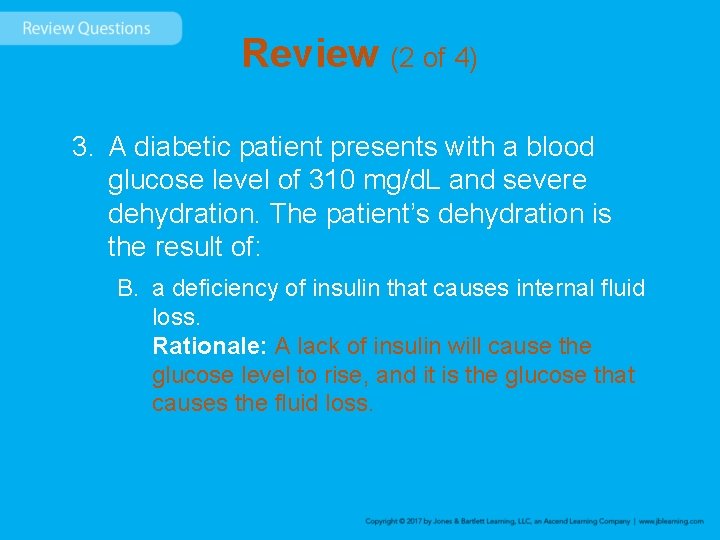 Review (2 of 4) 3. A diabetic patient presents with a blood glucose level