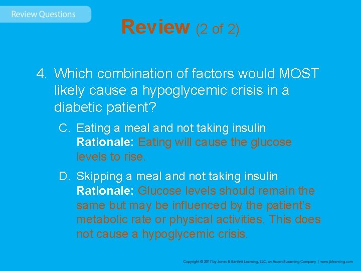 Review (2 of 2) 4. Which combination of factors would MOST likely cause a