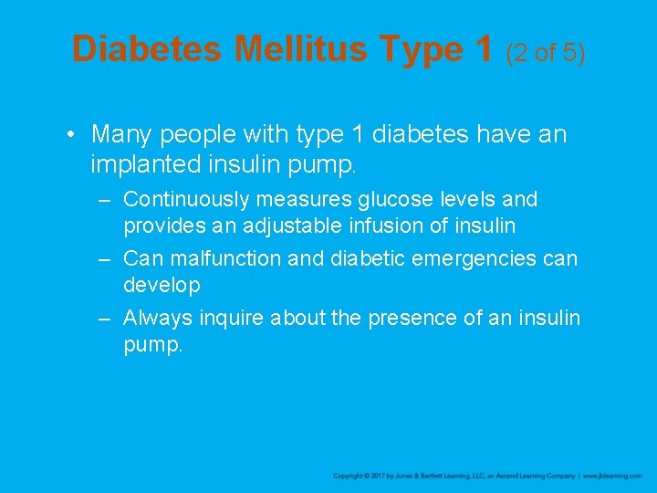 Diabetes Mellitus Type 1 (2 of 5) • Many people with type 1 diabetes