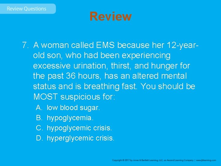 Review 7. A woman called EMS because her 12 -yearold son, who had been