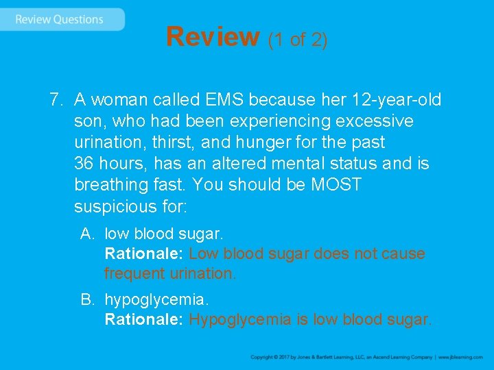 Review (1 of 2) 7. A woman called EMS because her 12 -year-old son,