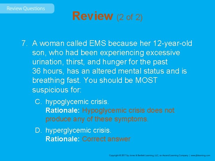 Review (2 of 2) 7. A woman called EMS because her 12 -year-old son,