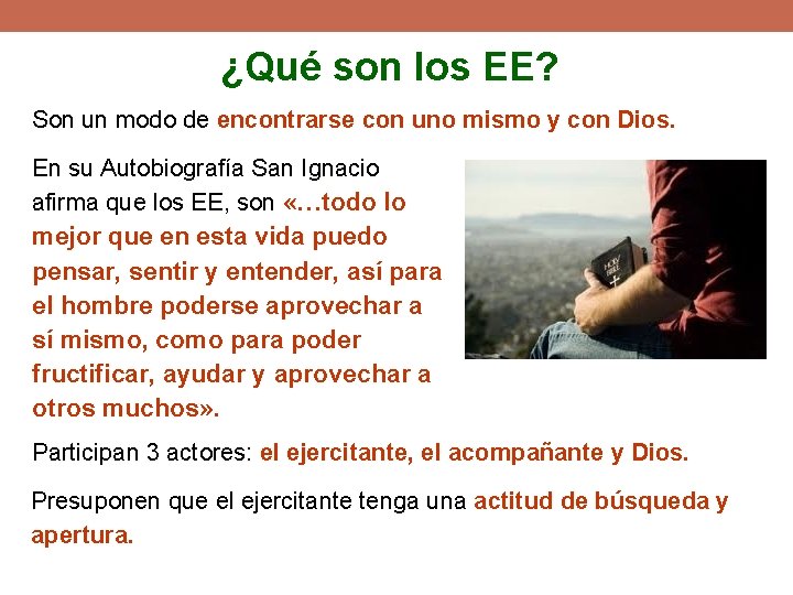 ¿Qué son los EE? Son un modo de encontrarse con uno mismo y con