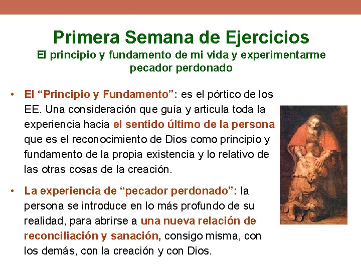 Primera Semana de Ejercicios El principio y fundamento de mi vida y experimentarme pecador