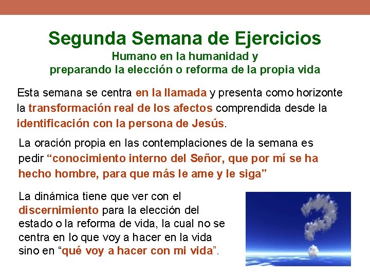 Segunda Semana de Ejercicios Humano en la humanidad y preparando la elección o reforma