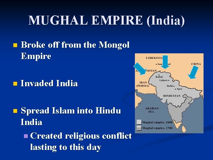 MUGHAL EMPIRE (India) n Broke off from the Mongol Empire n Invaded India n